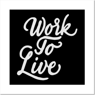 Work to live Posters and Art